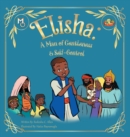Elisha : A Man of Gentleness and Self-Control - Book