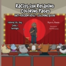 Racist-ish Relaxing Coloring Pages : Anti-Racism Adult Coloring Book Featuring Cats, Dogs, Quotes, & Stereotypes - Book