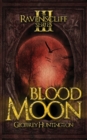Blood Moon : The Ravenscliff Series - Book Three - Book