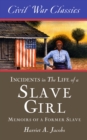 Incidents in the Life of a Slave Girl (Civil War Classics) : A Memoir of a Former Slave - Book