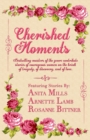 Cherished Moments : Bestselling Masters of the Genre Contribute Stories of Courageous Women on the Brink of Tragedy, of Discovery, and of Love - eBook