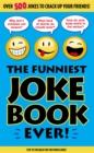 The Funniest Joke Book Ever! : Over 500 Jokes to Crack Up Your Friends! - eBook