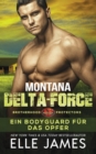 Montana Delta-Force : Ein Bodyguard fur das Opfer - Book