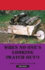 When No One's Looking (Watch Out!) - Book