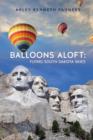 Balloons Aloft : Flying South Dakota Skies - Book