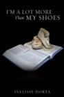 I'm a Lot More Than My Shoes - Book
