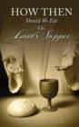 How Then Should We Eat the Lord's Supper - Book