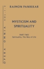 Mysticism and Spirituality : Spirituality, the Way of Life Part two - Book