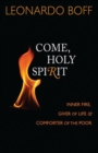 Come, Holy Spirit : Inner Fire, Giver of Life, and Comforter of the Poor - Book