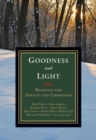 Goodness and Light : Readings for Advent and Christmas - Book