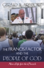 The Francis Factor and the People of God : New Life for the Church - Book