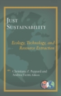 Just Sustainablility : Technology, Ecology, and Resource Extraction - Book