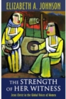 The Strength of Her Witness : Jesus Christ in the Global Voices of Women - Book