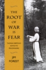 The Root of War is Fear : Thomas Merton's Advice to Peacemakers - Book