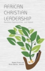 African Christian Leadership : Realities, Opportunities, and Impact - Book