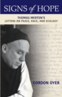 Signs of Hope : Thomas Merton's Letters on Peace, Race, and Ecology - Book