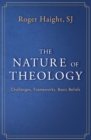 The Nature of Theology : Challenges, Frameworks, Basic Beliefs - Book
