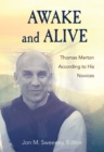 Awake and Alive : Thomas Merton According to His Novices - Book