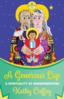 A Generous Lap: A Spirituality of Grandparenting - Book