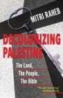 Decolonizing Palestine - Book