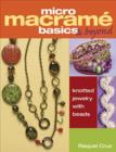 Micro Macrame Basics & Beyond : Knotted Jewelry with Beads - Book