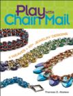 Play With Chain Mail : 4 Weaves = 20+ Jewelry Designs - Book