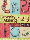 Jewelry Making 1-2-3 : 45+ Simple Projects - Book