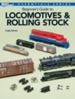 Beginner's Guide to Locomotives & Rolling Stock - Book