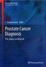 Prostate Cancer Diagnosis : PSA, Biopsy and Beyond - Book