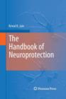 The Handbook of Neuroprotection - Book