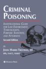 Criminal Poisoning : Investigational Guide for Law Enforcement, Toxicologists, Forensic Scientists, and Attorneys - Book