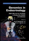 Genomics in Endocrinology : DNA Microarray Analysis in Endocrine Health and Disease - Book