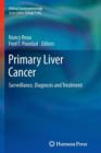 Primary Liver Cancer : Surveillance, Diagnosis and Treatment - Book