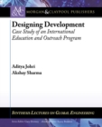 Designing Development : Case Study of an International Education and Outreach Program - Book