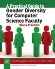 A Practical Guide to Gender Diversity for Computer Science Faculty - Book