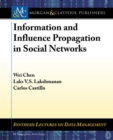 Information and Influence Propagation in Social Networks - Book