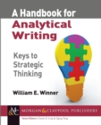 A Handbook for Analytical Writing : Keys to Strategic Thinking - Book