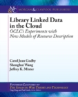 Library Linked Data in the Cloud : OCLC's Experiments with New Models of Resource Description - Book