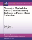 Numerical Methods for Linear Complementarity Problems in Physics-Based Animation - Book