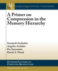A Primer on Compression in the Memory Hierarchy - Book