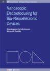 Nanoscopic Electrofocusing for Bio-Nanoelectronic Devices - Book