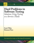 Hard Problems in Software Testing : Solutions Using Testing as a Service (TaaS) - Book