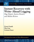 Instant Recovery with Write-Ahead Logging : Page Repair, System Restart, and Media Restore - Book