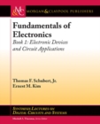 Fundamentals of Electronics : Book 1: Electronic Devices and Circuit Applications - Book