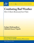 Combating Bad Weather Part I : Rain Removal from Video - Book