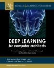 Deep Learning for Computer Architects - Book