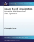 Image-Based Visualization : Interactive Multidimensional Data Exploration - Book