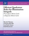 Efficient Quadrature Rules for Illumination Integrals : From Quasi Monte Carlo to Bayesian Monte Carlo - Book