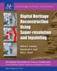 Digital Heritage Reconstruction Using Super-resolution and Inpainting - Book