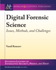 Digital Forensic Science : Issues, Methods, and Challenges - Book